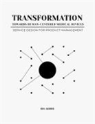 Antti Brunni, Ida Koho - Transformation Towards Human-Centered Medical Devices