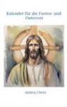 Andrea Christ - Kalender für die Fasten- und Osterzeit