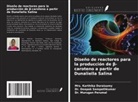 Karthika Duraisamy, Murugan Perumal, Deepak Sampathkumar - Diseño de reactores para la producción de ¿-caroteno a partir de Dunaliella Salina