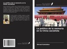 Shirzat Kutulukov - La política de la memoria en la China socialista