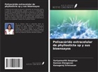 Suriyamurthi Anupriya, Kannan Elangovan, Kanagaraj Srinivasan - Polisacárido extracelular de phyllosticta sp y sus bioensayos