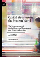 Anton Miglo - Capital Structure in the Modern World