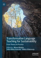 Salla-Riikka Kuusalu, Minna Maijala, Riikka Ullakonoja - Transformative Language Teaching for Sustainability
