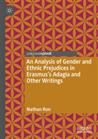 Nathan Ron - An Analysis of Gender and Ethnic Prejudices in Erasmus's Adagia and Other Writings