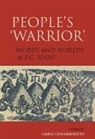 Chakravartty Gargi - People′s ′Warrior′ – Words and Worlds of P.C. Joshi
