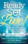 Chris Attwood, Janet Attwood, Marci Shimoff - Ready, Set, Live!