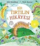 Julia Donaldson - Bir Tirtilin Hikayesi