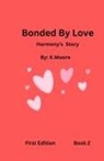 K. Moore - Bonded By Love (Harmony)