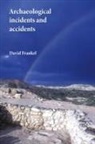 David Frankel - Archaeological Incidents and Accidents
