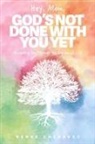 Renee M Chenevey - Hey, Mom, God's Not Done with You Yet!