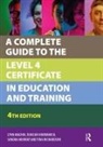 Duncan Hindmarch, Hindmarch Duncan, Lynn Machin, Machin Lynn, Sandra Murray, Murray Sandra... - A Complete Guide to the Level 4 Certificate in Education and Training