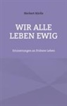 Norbert Kürlis - Wir alle leben ewig