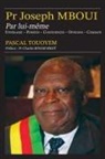 Pascal Touoyem - Pr Joseph MBOUI Par lui-même