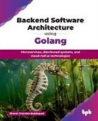Bharat Chandra Baddepudi - Backend Software Architecture using Golang