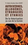 Alpha Amadou Bano Barry - Autochtones, allogènes, étrangers et ethnies