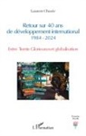 Laurent Chazée - Retour sur 40 ans de développement international 1984 - 2024