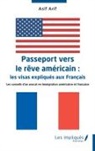 Asif Arif - Passeport vers le rêve américain : les visas expliqués aux Français