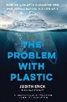 Beyond Plastics, Judith Enck, Judith Mahoney Enck, Adam Mahoney - Problem With Plastic