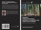 Eduardo Pagel Floriano - Aspectos medioambientales, sociales y económicos del cultivo del eucalipto