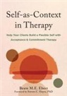 Beate M Ebert, Beate M E Ebert, Steven C Hayes - Self-as-Context in Therapy