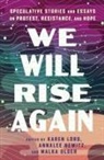 Karen Lord, Annalee Newitz, Malka Older - We Will Rise Again