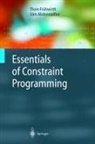 Slim Abdennadher, Thom Frühwirth - Essentials of Constraint Programming