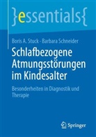 Barbara Schneider, Boris A Stuck, Boris A. Stuck - Schlafbezogene Atmungsstörungen im Kindesalter