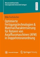 Mike Fuchslocher - Optimierte Fertigungstechnologien & Materialcharakterisierung für Rotoren von Axialflussmaschinen (AFM) in Doppelrotoranordnung
