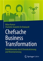 Charlotte Anabelle De Brabandt, Milan Kumar - Chefsache Business Transformation