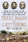 Tim McGrath, McGrath Tim - Three Roads to Gettysburg