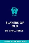 Jim C Hines, Jim C. Hines - Slayers of Old