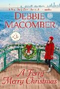 Debbie Macomber - A Ferry Merry Christmas A Novel