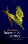 Peter Vickers, Peter (Professor of Philosophy and Co-Dir Vickers, Vickers Peter - Identifying Future-Proof Science