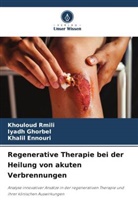 Khalil Ennouri, Iyadh Ghorbel, Khouloud Rmili - Regenerative Therapie bei der Heilung von akuten Verbrennungen