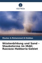 Moutaz A Mohammed Al-Dabbas, Moutaz A. Mohammed Al-Dabbas, Moutaz A.Mohammed Al-Dabbas - Wüstenbildung und Sand - Staubstürme im IRAK: Razzaza-Habbaria-Gebiet