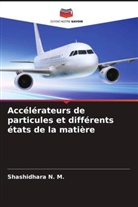 Shashidhara N. M. - Accélérateurs de particules et différents états de la matière