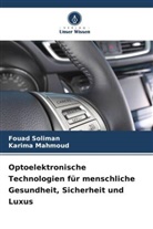 Karima Mahmoud, Fouad Soliman - Optoelektronische Technologien für menschliche Gesundheit, Sicherheit und Luxus