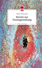 Hubert Hoszowski - Brevier zur Traumgestaltung. Life is a Story - story.one