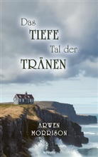 Arwen Morrison, Arwen Morrison - Das tiefe Tal der Tränen