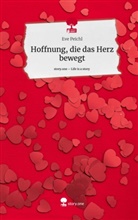 Eve Peichl - Hoffnung, die das Herz bewegt. Life is a Story - story.one