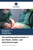Georgeno G L, Georgeno G. L., Packiaraj I, Packiaraj I., Deepak John - Stereolithographiemodelle in der Mund-, Kiefer- und Gesichtschirurgie