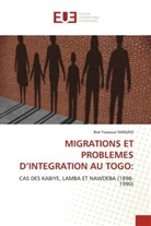 Brel Yawouvi MANANI - MIGRATIONS ET PROBLEMES D'INTEGRATION AU TOGO: