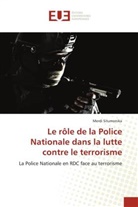 Merdi Situmonika - Le rôle de la Police Nationale dans la lutte contre le terrorisme