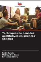 Faith Kurete, Loveness Ndlovu, Mathew Svodziwa - Techniques de données qualitatives en sciences sociales
