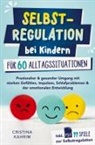 Cristina Kahrim, Cristina Kahrim - Selbstregulation bei Kindern für 60 Alltagssituationen
