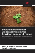Keyla M. Alencar da Silva Alves, Ranyére Nobrega - Socio-environmental vulnerabilities in the Brazilian semi-arid region