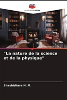 Shashidhara N. M. - "La nature de la science et de la physique"