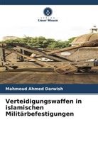 Mahmoud Ahmed Darwish - Verteidigungswaffen in islamischen Militärbefestigungen