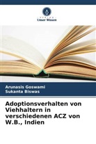 Sukanta Biswas, Arunasis Goswami - Adoptionsverhalten von Viehhaltern in verschiedenen ACZ von W.B., Indien