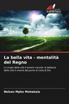 Nelson Mpho Mohakala - La bella vita - mentalità del Regno
